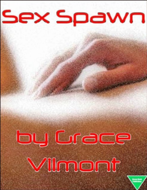 Grace Vilmont - Sex Spawn, E-bok. Tillgänglighet: Lägg i varukorg
