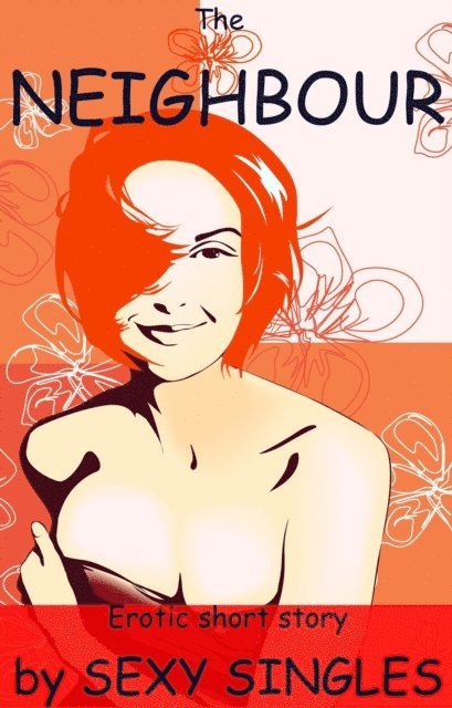 Sexy Singles - Neighbour, E-bok