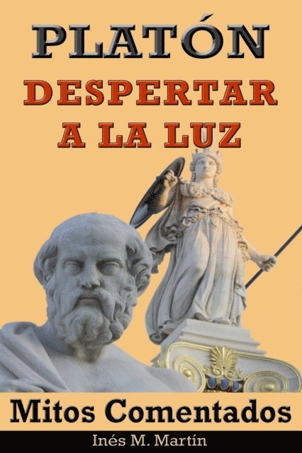 Ines M. Martin - Platon, Despertar a la Luz. Mitos Comentados, E-bok