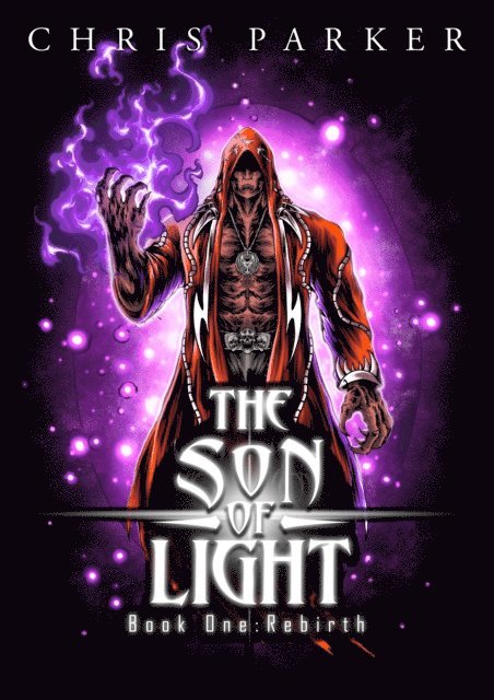 Chris Parker - Son of Light Book 1: Rebirth (2021 Edition), E-bok
