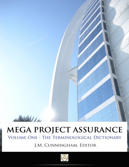 John Cunningham - Mega Project Assurance: Volume One - The Terminological Dictionary, E-bok