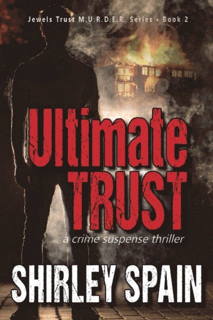 Shirley Spain - Ultimate Trust - (Book 2 of 6 in the Dark and Chilling Jewels Trust M.U.R.D.E.R. Series), E-bok