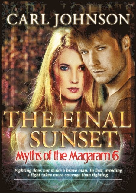 Carl Johnson - Myths of the Magaram 6: The Final Sunset, E-bok
