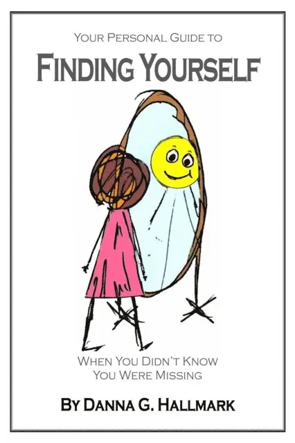 Danna G Hallmark - Your Personal Guide To Finding Yourself When You Didn't Know You were Missing, E-bok. Tillgänglighet: Lägg i varukorg