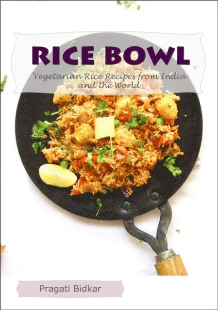 Pragati Bidkar - Rice Bowl: Vegetarian Rice Recipes from India and the World, E-bok. Tillgänglighet: Lägg i varukorg