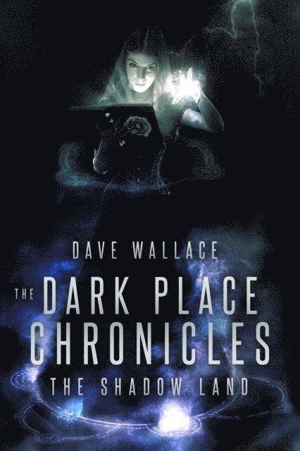 Dave Wallace - Dark Place Chronicles: The Shadow Land, E-bok