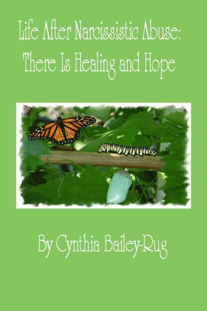 Cynthia Bailey-Rug - Life After Narcissistic Abuse: There Is Healing and Hope, E-bok. Tillgänglighet: Lägg i varukorg