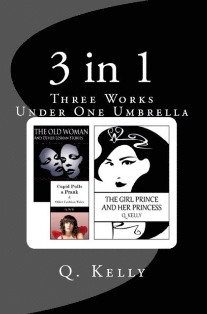 Q. Kelly - 3 in 1: Three Works Under One Umbrella, E-bok