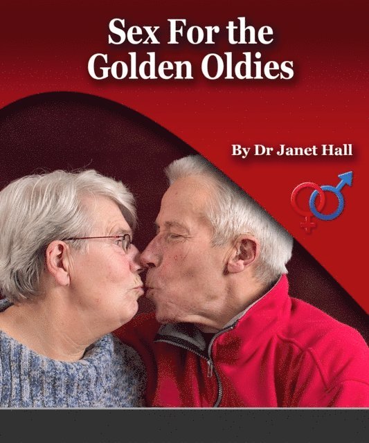 Janet Hall - Sex For The Golden Oldies, E-bok. Tillgänglighet: Lägg i varukorg
