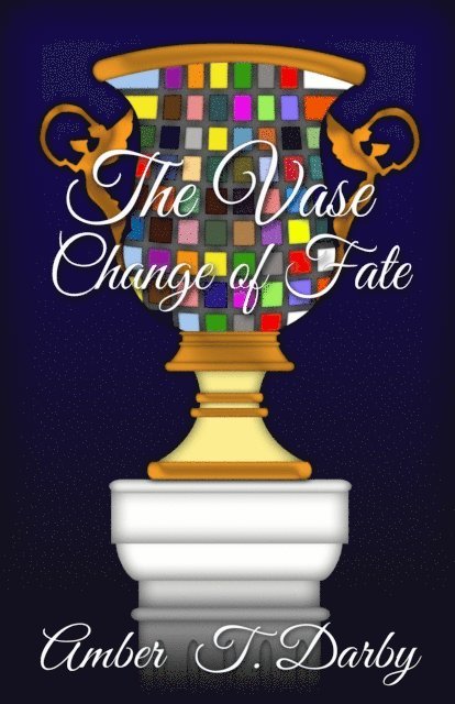 Amber T. Darby - Vase: Change of Fate, E-bok