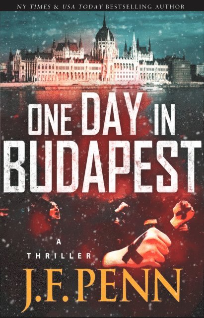 J.F. Penn - One Day In Budapest. An ARKANE Thriller Book 4, E-bok