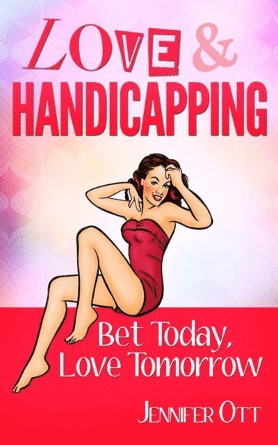Jennifer Ott - Love and Handicapping, E-bok