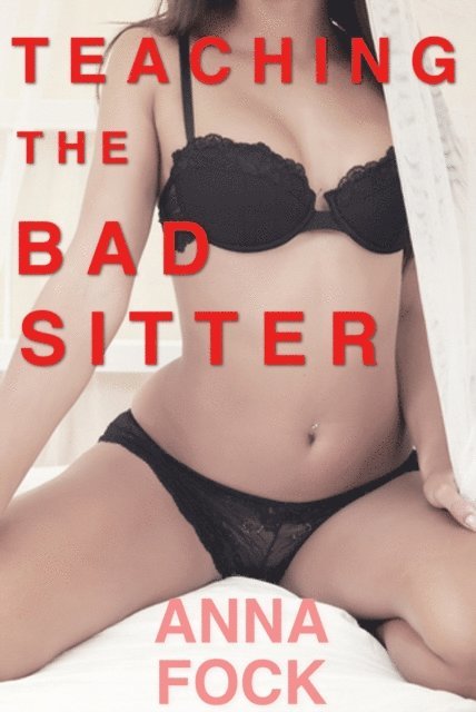 Anna Fock - Teaching the Bad Sitter, E-bok