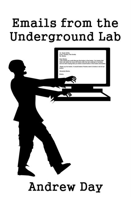 Andrew Day - Emails from the Underground Lab, E-bok