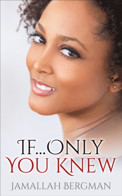 Jamallah Bergman - If...Only You Knew, E-bok