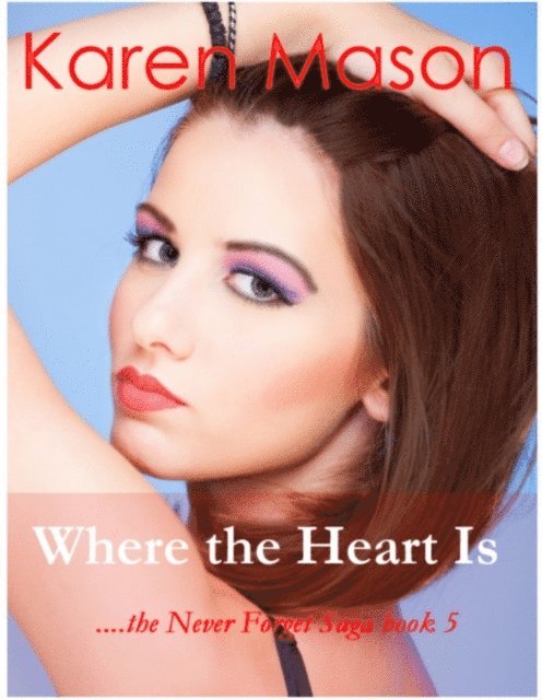 Karen Mason - Where The Heart Is, E-bok