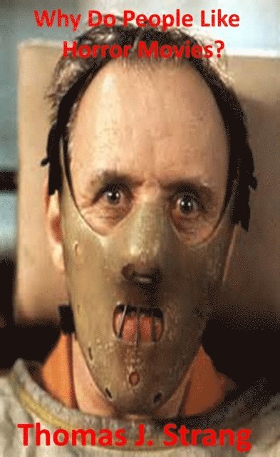 Thomas J. Strang - Why Do You Like Horror Movies?, E-bok