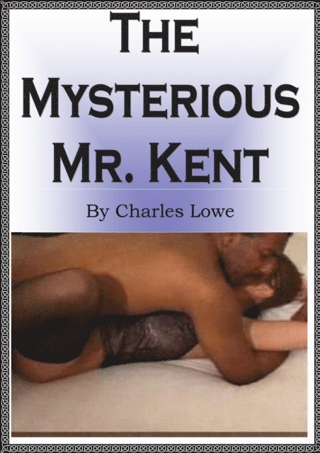Charles Lowe - Mysterious Mr. Kent, E-bok