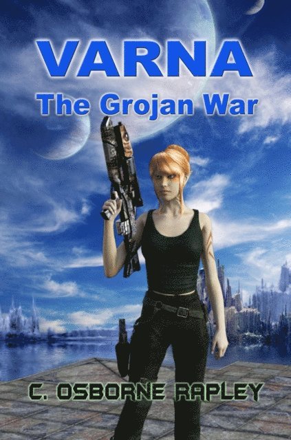 C. Osborne Rapley - Varna. The Grojan War, E-bok