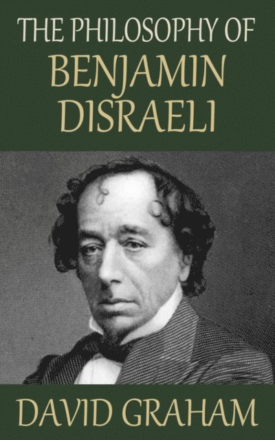 David Graham - Philosophy of Benjamin Disraeli, E-bok