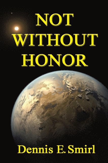 Dennis E. Smirl - Not Without Honor: The MacCollie Series, Book One, E-bok