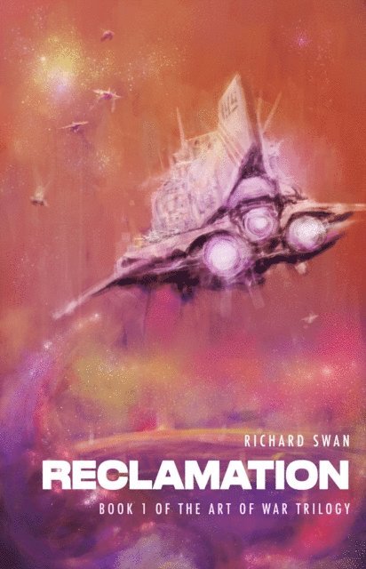 Richard Swan - Reclamation (Book One of the Art of War Trilogy), E-bok