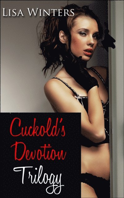 Lisa Winters - Cuckold's Devotion Trilogy, E-bok. Tillgänglighet: Lägg i varukorg
