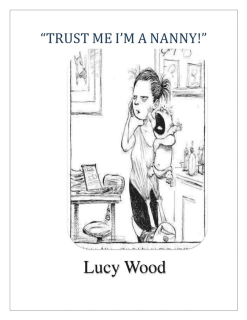 Lucy Wood - Trust Me I'm a Nanny, E-bok