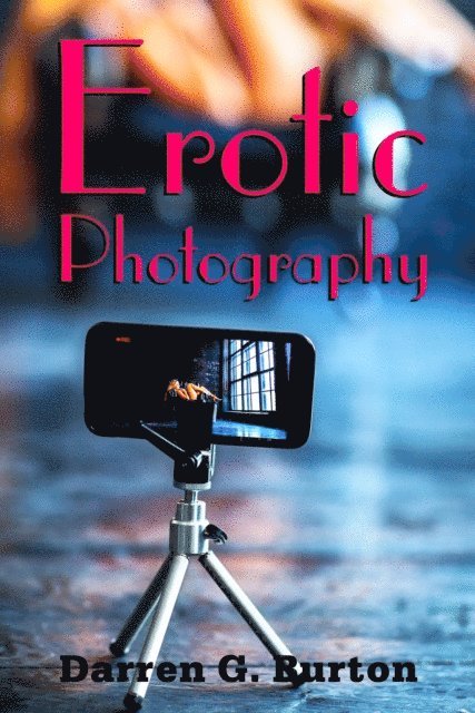 Darren G. Burton - Erotic Photography, E-bok