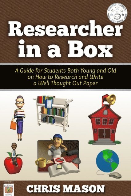Chris Mason - Researcher in a Box: A Guide for Students Both Young and Old on How to Research and Write a Well Thought Out Paper, E-bok