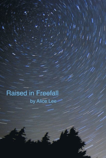 Alice Lee - Raised in Freefall, E-bok