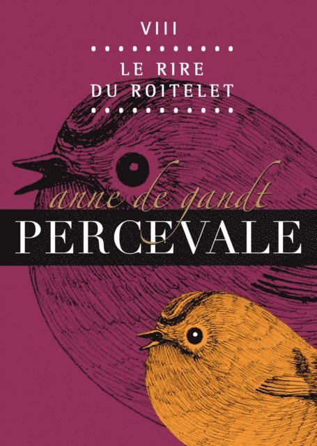 Anne de Gandt - Percevale: VIII. Le Rire du roitelet, E-bok