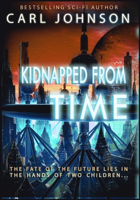 Carl Johnson - Kidnapped From Time Complete Collection, E-bok