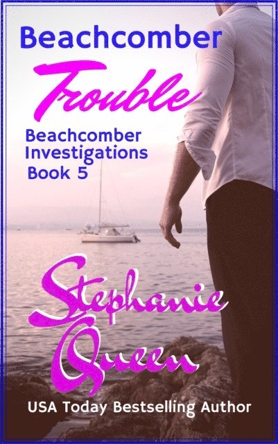 Stephanie Queen - Beachcomber Trouble: Beachcomber Investigations Book 5, E-bok