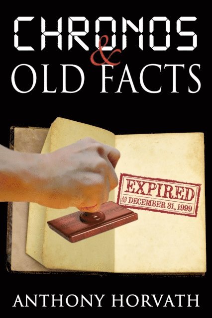 Anthony Horvath - Chronos and Old Facts, E-bok