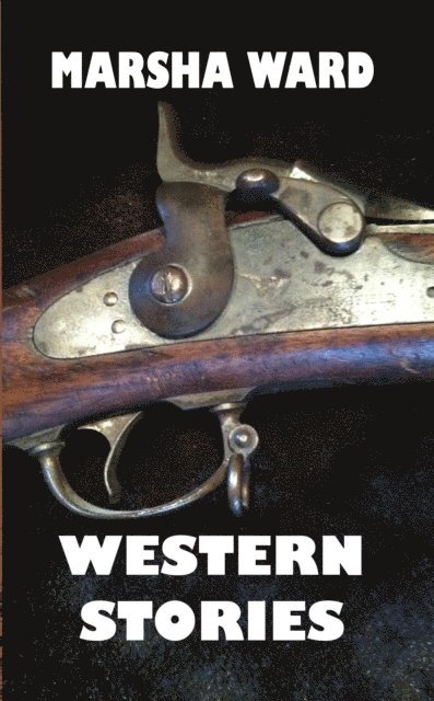 Marsha Ward - Western Stories: Four Tales of the West, E-bok