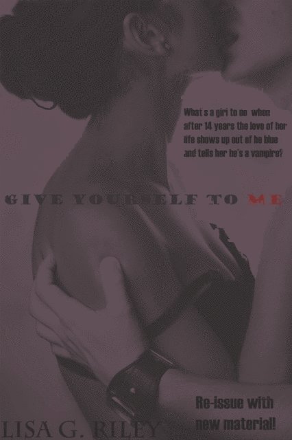 Lisa G Riley - Give Yourself to Me, E-bok