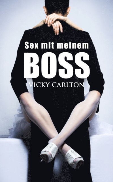Vicky Carlton - Sex mit meinem Boss, E-bok