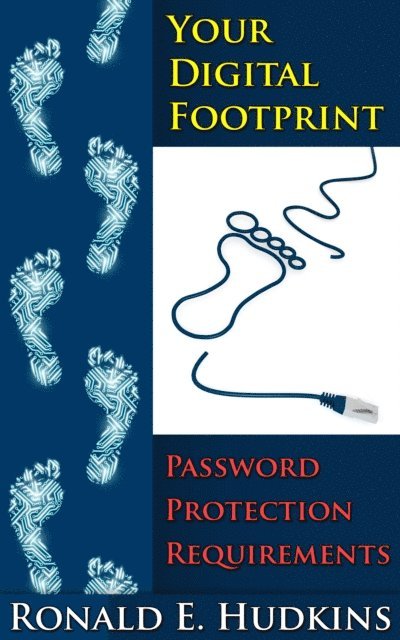 Ronald E. Hudkins - Your Digital Footprint Password Protection Requirements, E-bok. Tillgänglighet: Lägg i varukorg