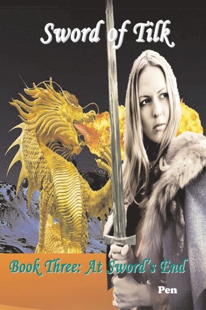 Pen - Sword of Tilk Book Three: At Sword's End, E-bok