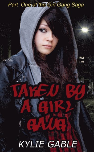 Kylie Gable - Taken by a Girl Gang, E-bok
