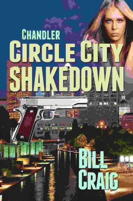 Bill Craig - Chandler: Circle City Shakedown, E-bok