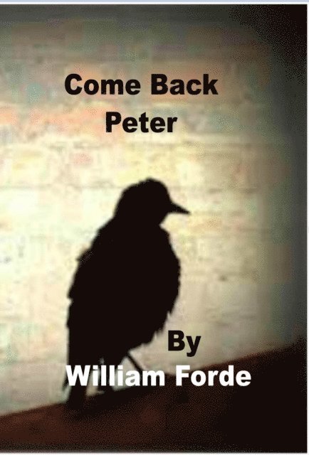 William Forde - Come Back Peter, E-bok