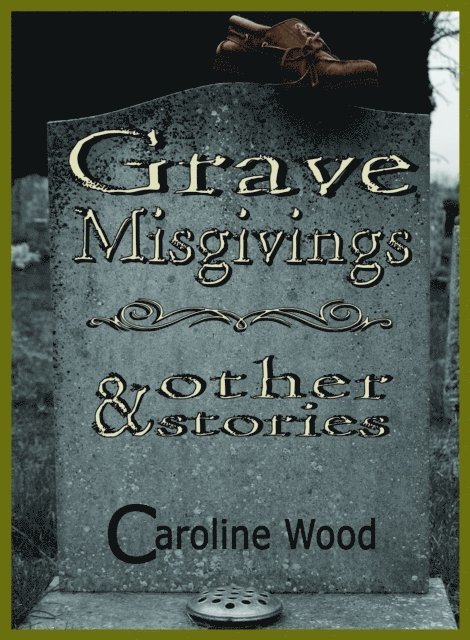 Caroline Wood - Grave Misgivings, E-bok
