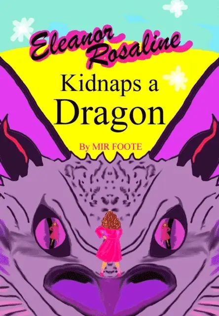 Mir Foote - Eleanor Rosaline Kidnaps a Dragon, E-bok. Tillgänglighet: Lägg i varukorg