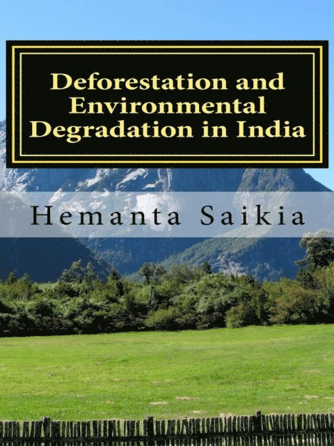 Hemanta Saikia - Deforestation and Environmental Degradation in India, E-bok