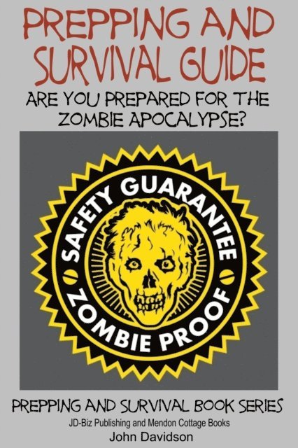 Mendon Cottage Books - Prepping and Survival Guide: Are You Prepared for the Zombie Apocalypse?, E-bok