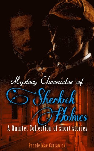 Pennie Mae Cartawick - Mystery Chronicles of Sherlock Holmes, E-bok