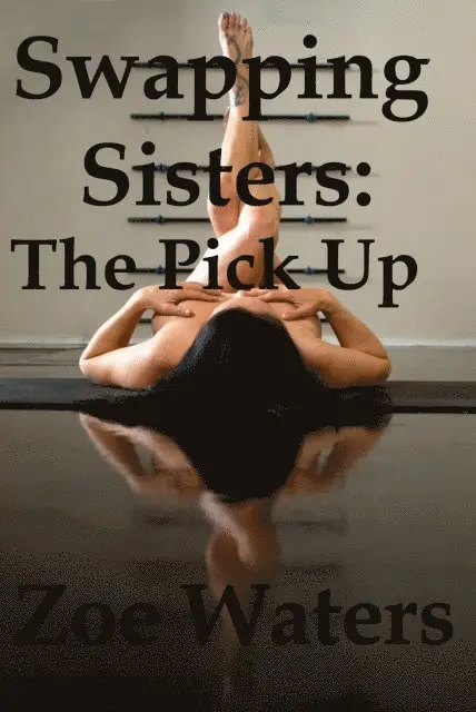 Zoe Waters - Swapping Sisters: The Pick Up, E-bok. Tillgänglighet: Lägg i varukorg