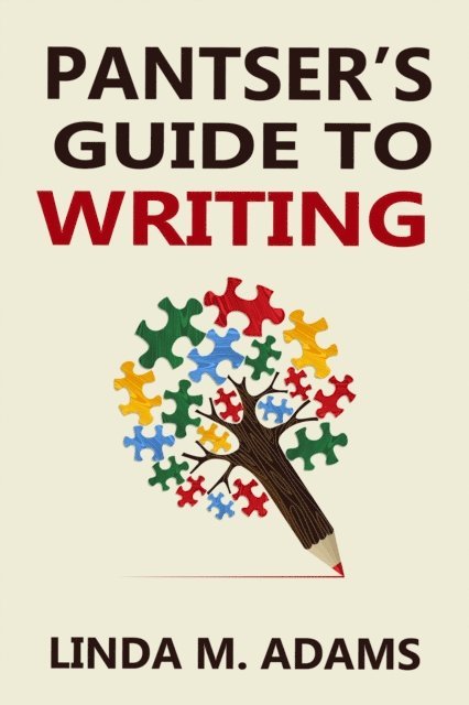 Linda Maye Adams - Pantser's Guide to Writing, E-bok